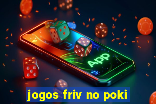 jogos friv no poki